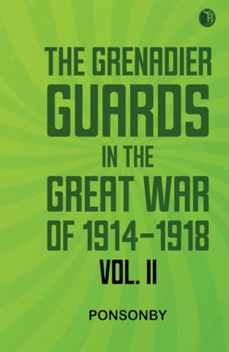 The Grenadier Guards in the Great War of 1914-1918 Vol. II von Zinc Read