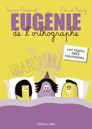 Eugénie de l'orthographe, les règles TRÈS méchantes: Les règles TRÈS méchantes