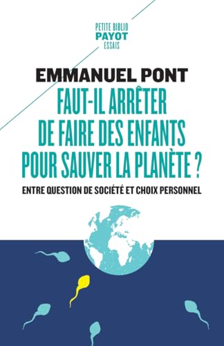 Faut-il arrêter de faire des enfants pour sauver la planète ?: Entre question de société et choix personnel von PAYOT
