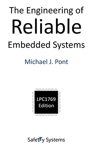 The Engineering of Reliable Embedded Systems (LPC1769): LPC1769 Edition
