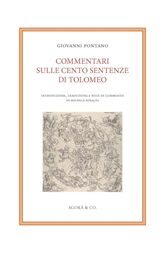 Commentari sulle cento sentenze di Tolomeo (Ars astrorum. Studi e testi sull’arte dei decreti delle stelle) von Agorà & Co. (Lugano)