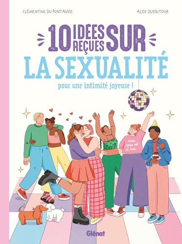 10 idées reçues sur la sexualité: pour une intimité joyeuse ! von GLENAT JEUNESSE