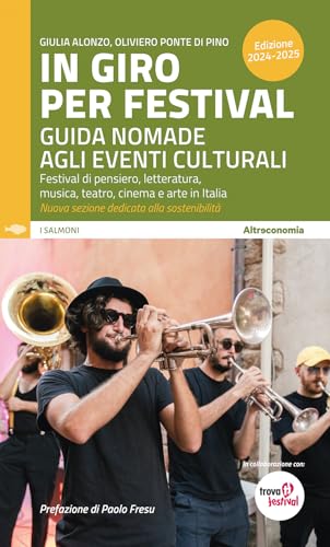 In giro per festival. Guida nomade agli eventi culturali. Festival di pensiero, letteratura, musica, teatro, cinema e arte in Italia 2024-2025 In giro per festival. Guida nomade agli eventi culturali. Festival di pensiero, letteratura, musica, teatro, cinema e arte in Italia 2024-2025 von Altreconomia