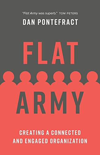 Flat Army: Creating a Connected and Engaged Organization von Pontefract Group Consulting Inc.