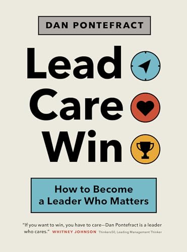 Lead. Care. Win.: How to Become a Leader Who Matters von Figure 1 Publishing