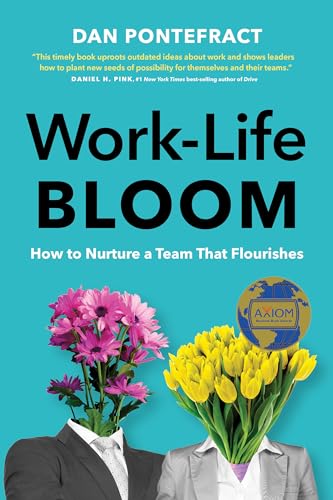 Work-Life Bloom: How to Nurture a Team that Flourishes von Figure 1 Publishing