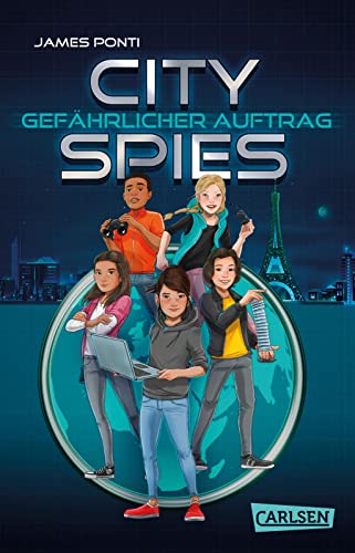 City Spies 1: Gefährlicher Auftrag: Actionreicher Spionage-Thriller für Jugendliche (1) von Carlsen