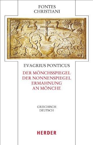 Ad Monachos. Ad Virginem. Institutio ad Monachos - Der Mönchsspiegel. Der Nonnenspiegel. Ermahnung an Mönche: Eingeleitet und übersetzt von Christoph Joest (51) (Fontes Christiani 4. Folge)