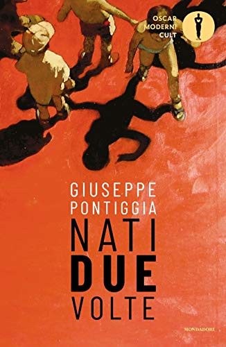 Nati due volte (Oscar moderni. Cult) von Mondadori