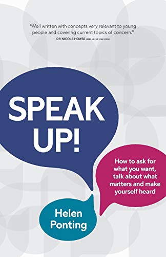 Speak Up: How to ask for what you want, talk about what matters and make yourself heard von Rethink Press