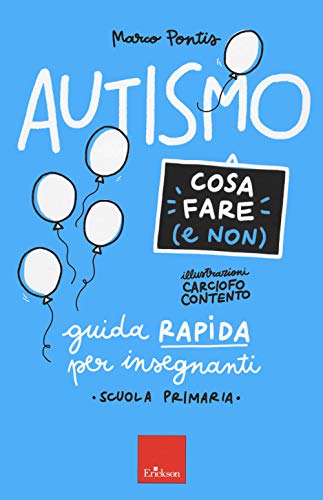 Autismo. Cosa fare (e non). Guida rapida per insegnanti. Scuola primaria von Erickson