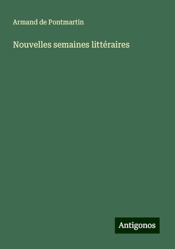 Nouvelles semaines littéraires Nouvelles semaines littéraires von Antigonos Verlag