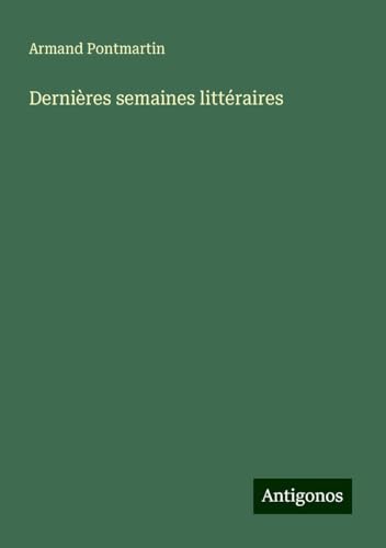 Dernières semaines littéraires von Antigonos Verlag