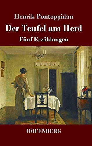 Der Teufel am Herd: Fünf Erzählungen