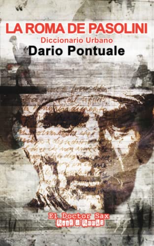 La Roma de Pasolini: Diccionario urbano: (El Doctor Sax - Beat & Books)