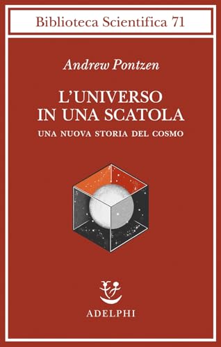 L'universo in una scatola. Una nuova storia del cosmo (Biblioteca scientifica) von Adelphi