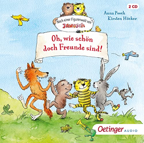 Nach einer Figurenwelt von Janosch. Oh, wie schön doch Freunde sind!: Warmherzige und humorvolle Geschichten mit liebenswerten Charakteren zum Vorlesen für Kinder ab 4 Jahren von Oetinger