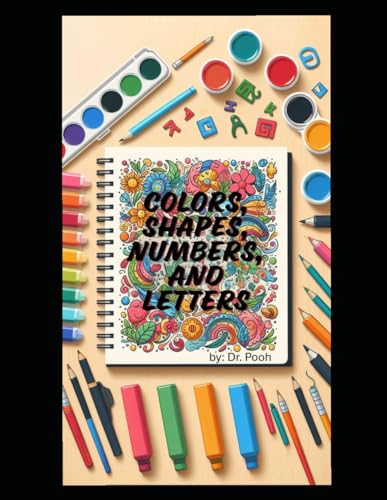 Letters, Shapes, Numbers and Colors von Independently published