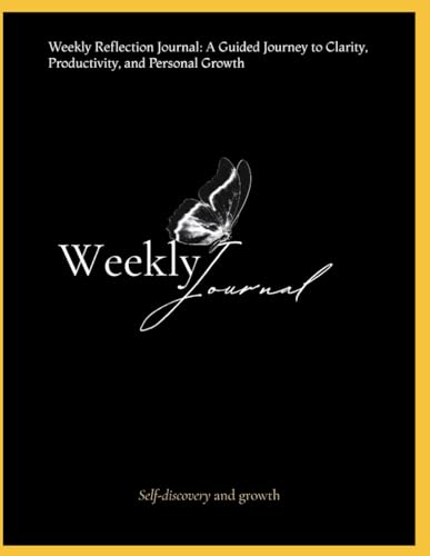 Weekly Reflection Journal: A Guided Journey to Clarity, Productivity, and Personal Growth Weekly Reflection Journal: A Guided Journey to Clarity, Productivity, and Personal Growth von ISBN Services