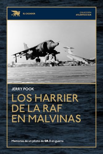 Los Harrier de la RAF en Malvinas: Memorias de un piloto de GR.3 en guerra von Patricio Hernan Delfosse