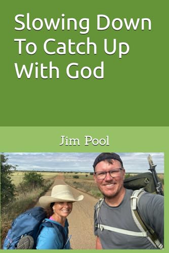 Slowing Down To Catch Up With God von Jim Pool