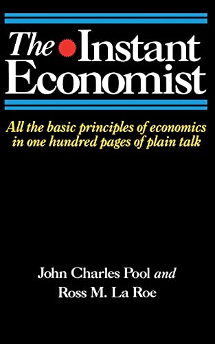 The Instant Economist: All The Basic Principles Of Economics In 100 Pages Of Plain Talk von Basic Books