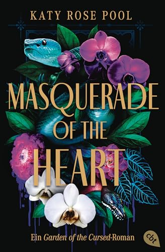 Masquerade of the Heart – Ein Garden of the Cursed-Roman: Das atemberaubende Finale der Enemies-to-Lovers-Fantasy (Die Garden-of-the-Cursed-Reihe, Band 2) von cbt