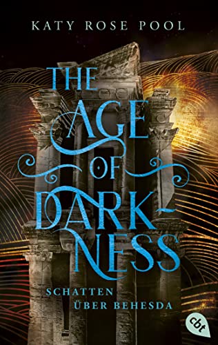 The Age of Darkness - Schatten über Behesda: Eine episch-opulente Fantasy-Trilogie (Die Age-of-Darkness-Reihe, Band 2) von cbt