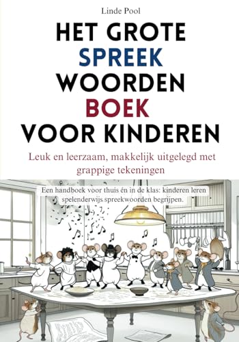 Het grote spreekwoordenboek voor kinderen: Leuk en leerzaam, makkelijk uitgelegd met grappige tekeningen Het grote spreekwoordenboek voor kinderen: Leuk en leerzaam, makkelijk uitgelegd met grappige tekeningen von Independently published