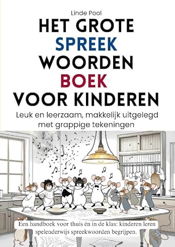 Het grote spreekwoordenboek voor kinderen: Leuk en leerzaam, makkelijk uitgelegd met grappige tekeningen von Linde Pool