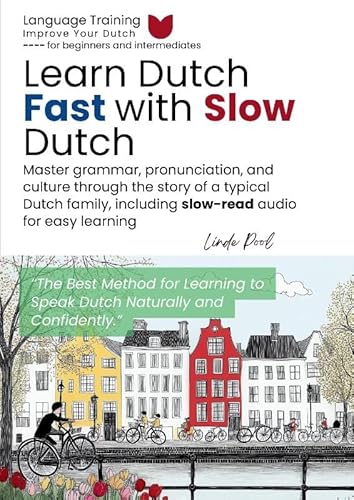 Learn Dutch Fast with Slow Dutch: Master grammar, pronunciation, and culture through the story of a typical Dutch family, including slow-read audio for easy learning von Linde Pool