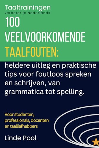 Verbeter je Nederlands: 100 veelvoorkomende taalfouten: heldere uitleg en praktische tips voor foutloos spreken en schrijven, van grammatica tot spelling von Independently published