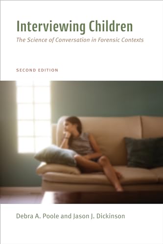 Interviewing Children: The Science of Conversation in Forensic Contexts von American Psychological Association