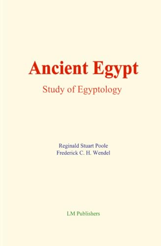 Ancient Egypt : Study of Egyptology Ancient Egypt : Study of Egyptology von LM Publishers