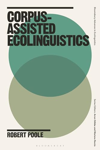 Corpus-Assisted Ecolinguistics (Bloomsbury Advances in Ecolinguistics)
