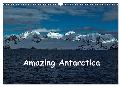 Amazing Antarctica (Wall Calendar 2025 DIN A3 landscape), CALVENDO 12 Month Wall Calendar: Images of the beautiful Antarctic Peninsular von Calvendo