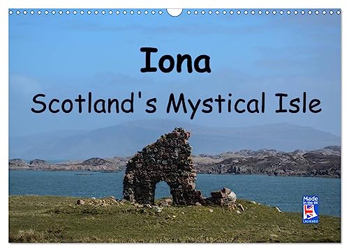Iona Scotland's Mystical Isle (Wall Calendar 2025 DIN A3 landscape), CALVENDO 12 Month Wall Calendar: Images of the island of Iona von Calvendo