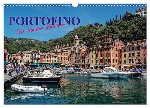 Portofino the Italian Riviera (Wall Calendar 2025 DIN A3 landscape), CALVENDO 12 Month Wall Calendar: Portofino is a beautiful exclusive resort on the Italian Riviera, with a stunning harbour setting. von Calvendo