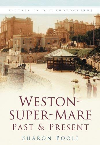 Weston-super-Mare Past & Present