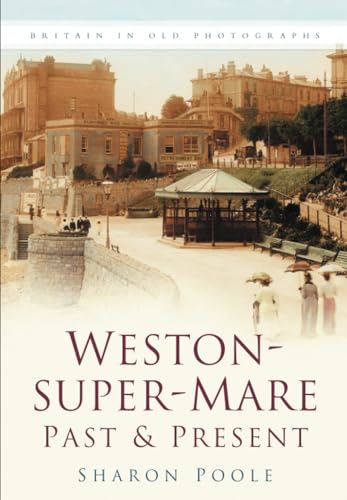 Weston-super-Mare Past & Present von The History Press
