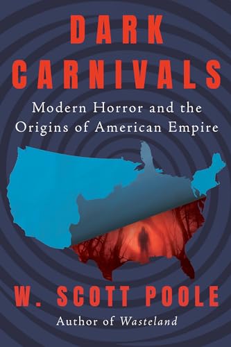 Dark Carnivals: Modern Horror and the Origins of American Empire von Counterpoint