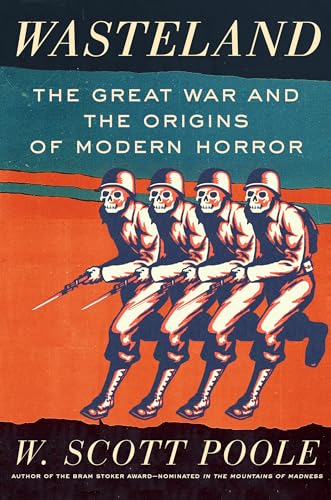 Wasteland: The Great War and the Origins of Modern Horror