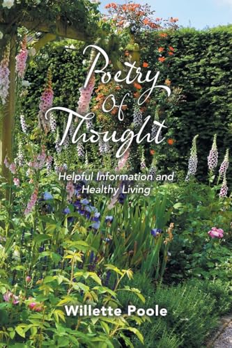 Poetry Of Thought: Helpful Information and Healthy Living von Xlibris Us