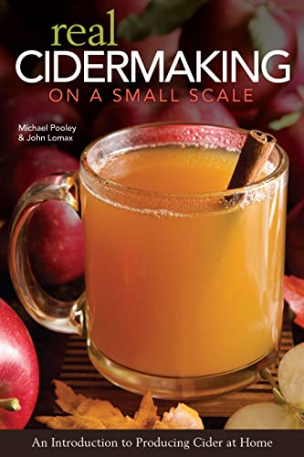 Real Cidermaking on a Small Scale: An Introduction to Producing Cider at Home von Fox Chapel Publishing