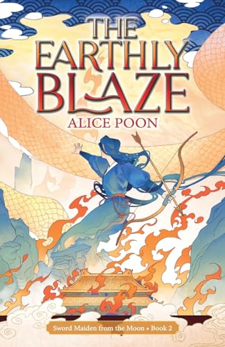 The Earthly Blaze (Sword Maiden from the Moon, Band 2) von Earnshaw Books