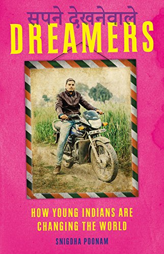Dreamers: How Young Indians are Changing the World