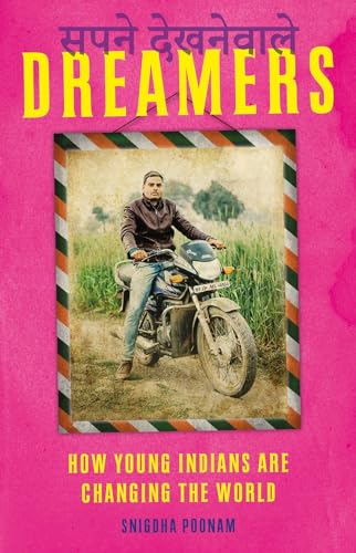 Dreamers: How Young Indians are Changing the World