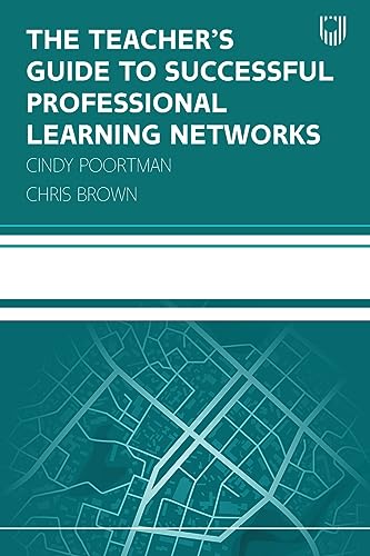 The Teacher's Guide to Successful Professional Learning Networks von Open University Press