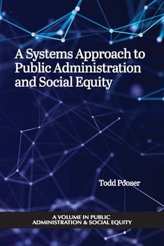 A Systems Approach to Public Administration and Social Equity (Public Administration & Social Equity)