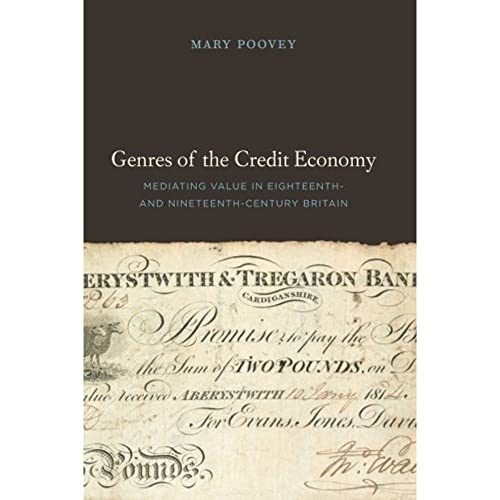 Genres of the Credit Economy: Mediating Value in Eighteenth- and Nineteenth-Century Britain